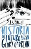 Historia_del_futuro_segu__n_Glory_O_Brien