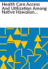 Health_care_access_and_utilization_among_native_Hawaiian_and_Pacific_Islander_persons_in_the_United_States__2014