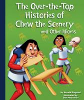 The_over-the-top_histories_of_chew_the_scenery_and_other_idioms