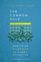 The_Common_Rule__Habits_of_Purpose_for_an_Age_of_Distraction