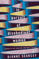 In_pursuit_of_disobedient_women