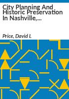 City_planning_and_historic_preservation_in_Nashville__Tennessee__1931-1985