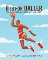 B_is_for_baller___the_ultimate_basketball_alphabet