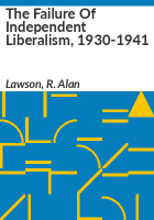 The_failure_of_independent_liberalism__1930-1941